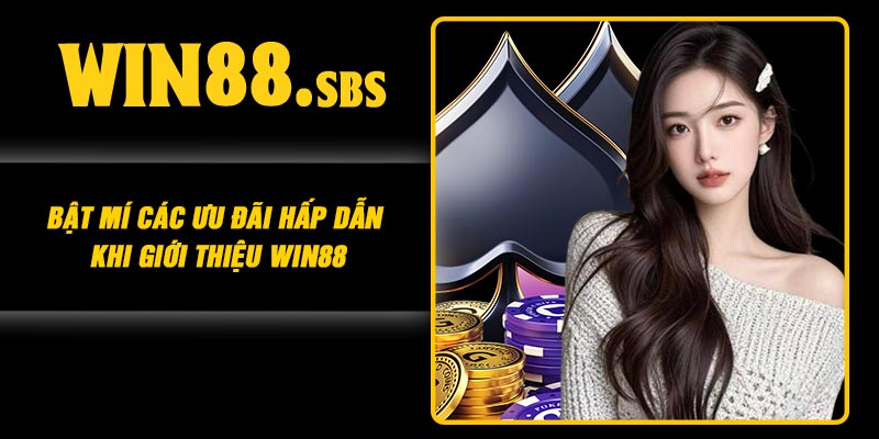 Bật mí các ưu đãi hấp dẫn khi giới thiệu Win88