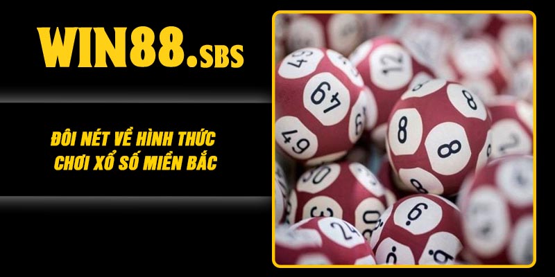 Đôi nét về hình thức chơi Xổ số miền Bắc