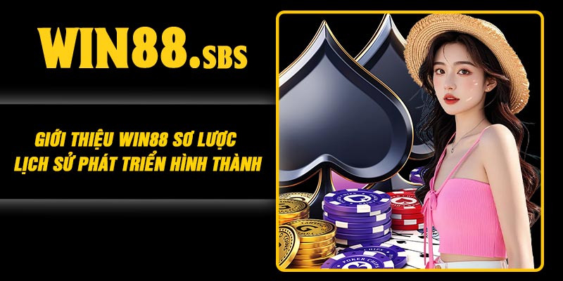 Giới thiệu Win88 sơ lược lịch sử phát triển hình thành