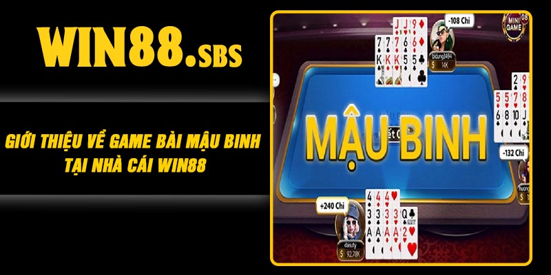 Giới thiệu về game bài mậu binh tại nhà cái Win88