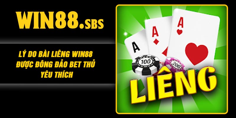 Lý do bài liêng Win88 được đông đảo bet thủ yêu thích
