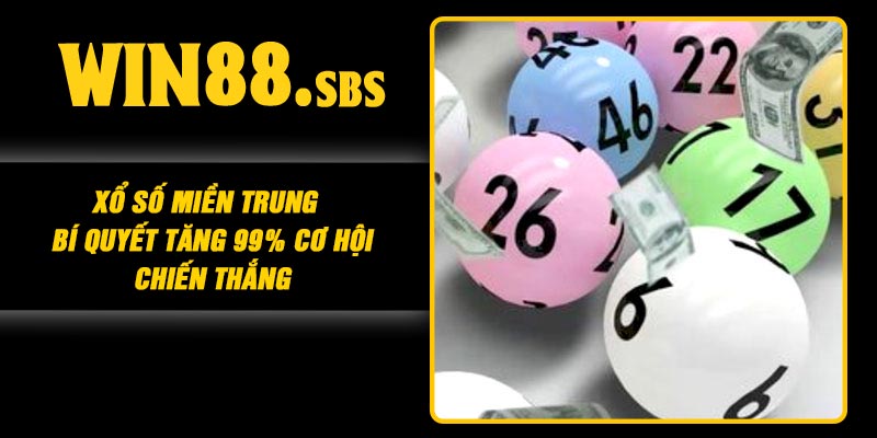 Xổ Số Miền Trung | Bí Quyết Tăng 99% Cơ Hội Chiến Thắng